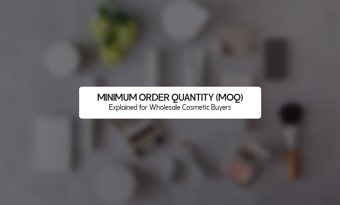Minimum Order Quantity (MOQ) Explained for Wholesale Cosmetic Buyers