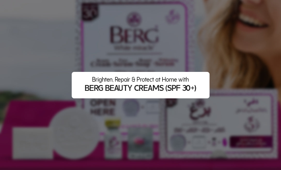 Brighten, Repair & Protect at Home with BERG Beauty Creams (SPF 30+)